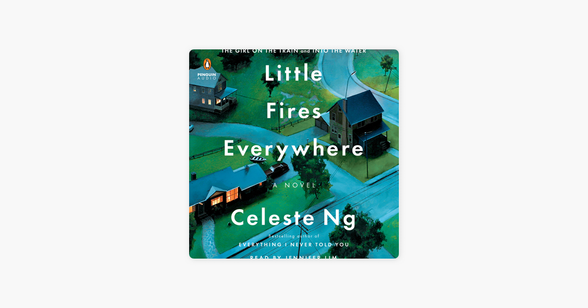 Little Fires Everywhere (Unabridged) - Celeste Ng Little Fires Everywhere (Unabridged) - Celeste Ng
