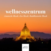 Wellnesszentrum: Asiatische Musik, Zen-Musik, Buddhistische Musik artwork