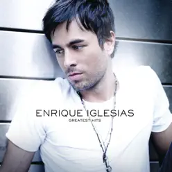 Enrique Iglesias: Greatest Hits - Enrique Iglesias