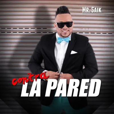 Contra la Pared - Single - Mr. Saik