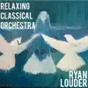 Relaxing Classical Orchestra album lyrics, reviews, download