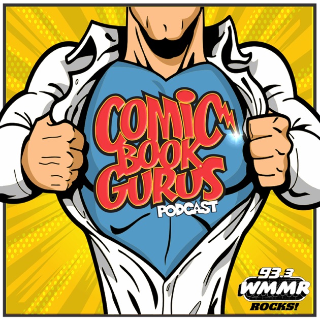 Comic Book Gurus By 93 3 Wmmr On Apple Podcasts