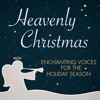 Heavenly Christmas: Enchanting Voices for the Holiday Season, 2017