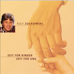 Zeit für Kinder - Zeit für uns - Rolf Zuckowski