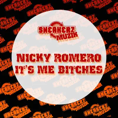 It's Me Bitches - Single - Nicky Romero