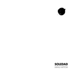 Soledad - Manu Hattom Soledad - Manu Hattom