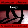 Ballroom Masters: Tango (The Essential Dance Collection)