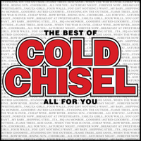 Cold Chisel - The Best of Cold Chisel - All For You artwork