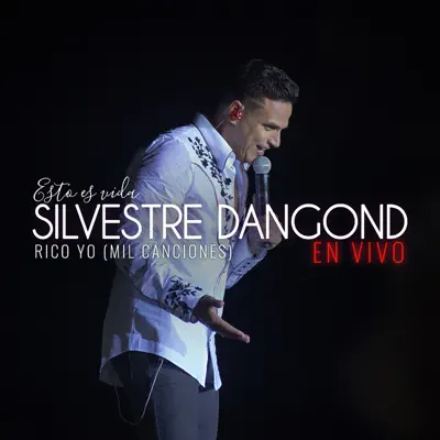 Rico Yo (Mil Canciones) [En Vivo] - Single - Silvestre Dangond