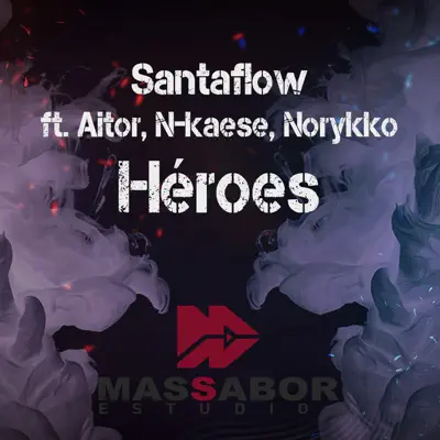 Héroes (feat. Aitor, N-Kaese & Norykko) - Single - Santaflow