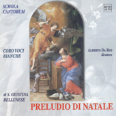 Preludio di Natale - Orlando Dipiazza, Katherine Kennicott Davis, Stefano Da Ros, Renato Fait, Jester Hairstone, Mario Lanaro, Pietro A. Yon, Dino Stella, Arthur Warrel, Wolfgang Amadeus Mozart, Heinrich Schütz, Paolo Bon, Lamberto Pietropoli, Johann Ritter von Herbeck, Max Reger, Schola Cantorum Coro voci bianche di Santa Giustina bellunese & Alberto Da Ros