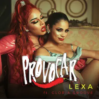 Provocar - Single by Lexa & Gloria Groove album reviews, ratings, credits