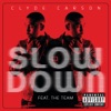 Slow Down (feat. The Team) - Single