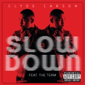 Clyde Carson - Slow Down