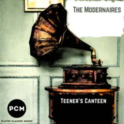 Teener's Canteen - Single - The Modernaires Teener's Canteen - Single - The Modernaires