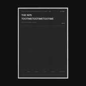 THE 1975 - TOOTIMETOOTIMETOOTIME