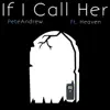 If I Call Her (feat. Heaven) - Single album lyrics, reviews, download