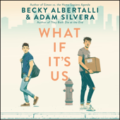 What If It's Us - Becky Albertalli &amp; Adam Silvera Cover Art