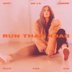 Run That Back (feat. Rich the Kid) [Remix] - Single by Sofi de la Torre album reviews, ratings, credits