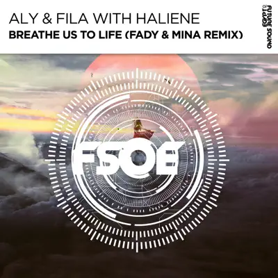 Breathe Us to Life (Fady & Mina Remix) [with HALIENE] - Single - Aly & Fila