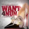 Want 4 Nun (feat. Money Man) - Single album lyrics, reviews, download
