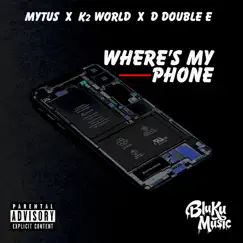 Where's My Phone (feat. K2 World & D Double E) Song Lyrics