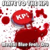 Slave To The Kpi (feat. Dru) - Single