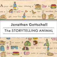 Jonathan Gottschall - The Storytelling Animal: How Stories Make Us Human artwork