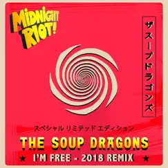 I'm Free (2018 Remixes) - Single by The Soup Dragons album reviews, ratings, credits