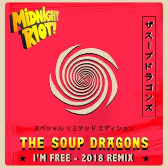 I'm Free (2018 Remixes) - Single by The Soup Dragons album reviews, ratings, credits