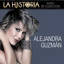 La Historia - Audio fe Colección - Alejandra Guzmán