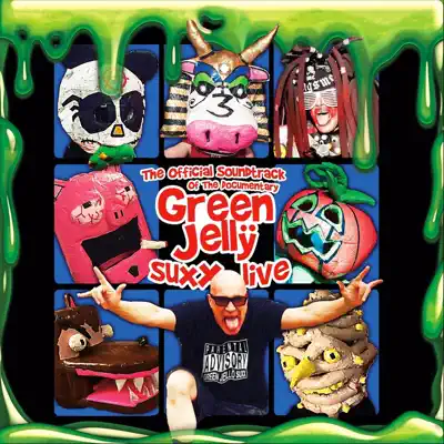The Official Soundtrack of the Documentary Green Jelly Suxx Live - Green Jelly