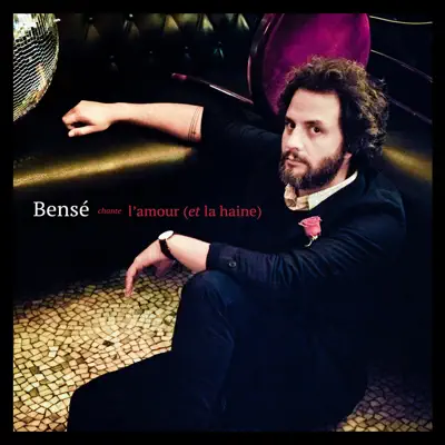Chante l'amour (Et la haine) - Bensé Chante l'amour (Et la haine) - Bensé