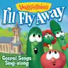 I'll Fly Away - Gospel Songs Sing-Along album lyrics, reviews, download