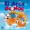 El Arca de Noe - Música Cristiana para niños lyrics