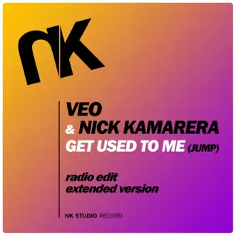 Get Used to Me (Jump) - Single by Véo & Nick Kamarera album reviews, ratings, credits