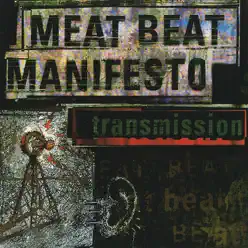 Transmission - EP - Meat Beat Manifesto Transmission - EP - Meat Beat Manifesto