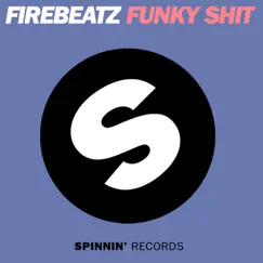 Funky Shit - Single by Firebeatz album reviews, ratings, credits