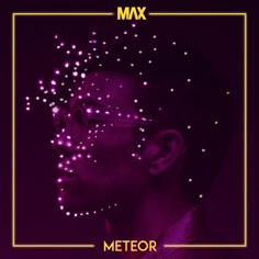 Download MAX - Meteor | Mp3 download