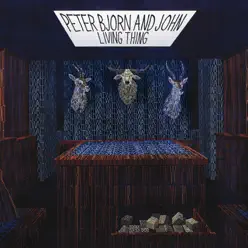 Living Thing (Bonus Track Version) - Peter Bjorn and John