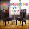 Remember Me / Recuérdame - Single album lyrics, reviews, download