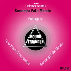 Sumampa Fake Miracle - Single by Mistol Team album reviews, ratings, credits