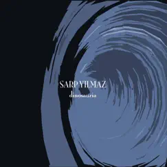 Dinosauria EP by Sarp Yilmaz album reviews, ratings, credits