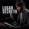 Lugar Secreto - Gabriel Guedes de Almeida lyrics