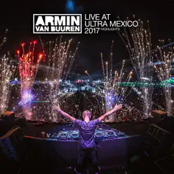 Live at Ultra Mexico 2017 (Highlights) - Armin Van Buuren
