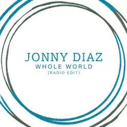 Whole World (Radio Edit) - Single - Jonny Diaz