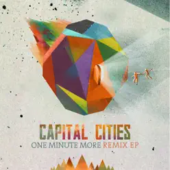 One Minute More (Remix) - EP - Capital Cities