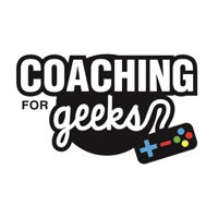 Coaching for Geeks: Gaming, Health, Dating, Fitness for the Geek who wants more! | Health | Mindset | D&D | podcast