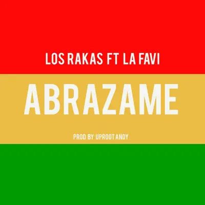 Abrázame (feat. La Favi) - Single - Los Rakas