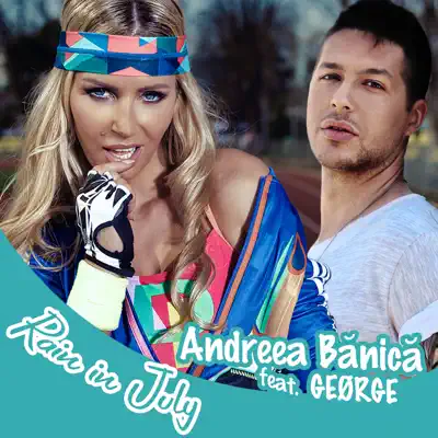 Rain in July (feat. Geørge) - Single - Andreea Banica